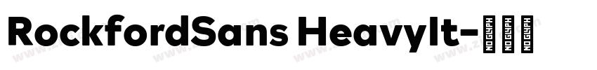 RockfordSans HeavyIt字体转换 RockfordSans HeavyIt字体转换